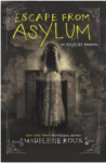 Escape from Asylum - Madeleine Roux