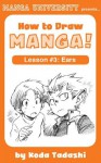 How to Draw Manga Ears (Manga University Presents) - Koda Tadashi, Manga University
