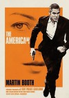The American: Previously Published as a Very Private Gentleman - Martin Booth