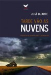 Tarde vão as nuvens - José Duarte