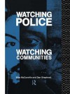 Watching Police, Watching Communities - Mike McConville, Dan Shepherd