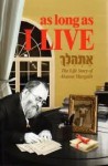 As Long As I Live: The Life Story of Aharon Margalit - Aharon Margalit, Ruth Lewis, Sharon Gelbach