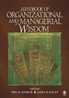 Handbook of Organizational and Managerial Wisdom - Eric H Kessler, James R Bailey