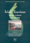 Irish Tourism: Image, Culture and Identity (Tourism and Cultural Change) - Barbara O'Connor, Michael Cronin