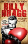 Billy Bragg: Still Suitable for Miners - Andrew Collins