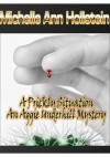 A Prickly Situation: An Aggie Underhill Mystery - Michelle Ann Hollstein