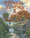 Florida Flavors II Cookbook - Staff of Environmental Studies Council, James Hutchinson, Kevin Hutchinson, Environmental Studies Council Inc