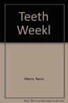 Teeth Weekl - Nancy Alberts