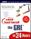 Teach Yourself the GRE in 24 Hours - Mark Alan Stewart