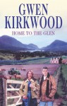 Home to the Glen - Gwen Kirkwood