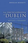 The Encyclopaedia of Dublin - Douglas Bennett