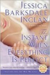 The Instant When Everything is Perfect - Jessica Barksdale Inclan