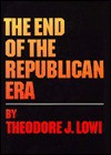 The End of the Republican Era - Theodore J. Lowi