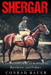 Shergar: A True Crime Story of Kidnapping, Racehorse and Politics - Conrad Bauer