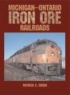 Michigan-Ontario Iron Ore Railroads - Patrick C. Dorin