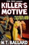 Killer's Motive - 2 Tales of Death and Mayhem - W.T. Ballard