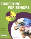 Computing for Seniors in Easy Steps: For the Over 50s - Sue Price