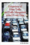 Comparisons of Urban Traffic and Traffic Management in the U.S. and China - Bo Chen