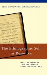 The Ethnographic Self as Resource: Writing Memory and Experience Into Ethnography - Peter Collins, Anselma Gallinat