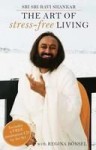 The Art of Stress-free Living - Sri Sri Ravi Shankar