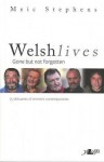 Welsh Lives: Gone But Not Forgotten - Meic Stephens