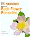 The Secrets of Bach Flower Remedies - Jeremy Harwood, Simon Fielding
