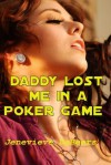 Daddy Lost Me In A Poker Game - Jenevieve DeBeers