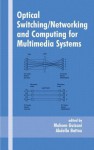 Optical Switching/Networking and Computing for Multimedia Systems - Mohsen Guizani