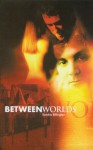 Between Worlds - Sandra Billington