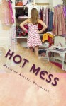 Hot Mess: Tragic Love Series: Book One (Volume 1) - Madeline A. Rosenberg, Sylvia Z. Weinberger