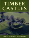 Timber Castles - Philip Barker, Robert Higham