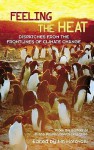 Feeling the Heat: Dispatches from the Front Lines of Climate Change - Jim Motavalli