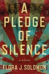 A Pledge of Silence - Flora J. Solomon