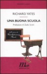 Una buona scuola - Richard Yates, Andreina Lombardi Bom, Zadie Smith