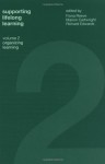 Supporting Lifelong Learning: Volume II: Organising Learning: Organising Learning Vol II - Marion Cartwright, Richard Edwards, Fiona Reeve