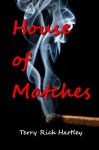 House of Matches - Terry Rich Hartley