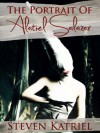 The Portrait of Alatiel Salazar a Gothic Horror Novella - Steven Katriel