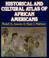 The Historical and Cultural Atlas of African Americans - Molefi Kete Asante, Mark T. Mattson