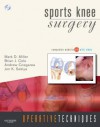 Operative Techniques: Sports Knee Surgery: Book, Website and DVD - Mark D. Miller, Brian J. Cole, Jon K. Sekiya, Andrew J. Cosgarea