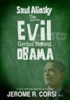 Saul Alinsky:The Evil Genius Behind Obama - Jerome R. Corsi