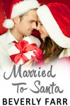 Married to Santa (Romantic Novella) - Beverly Farr