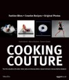 Cooking Couture: Fashion Is Served - Gisella Borioli, Matias Perdomo, Giovanni Gastel