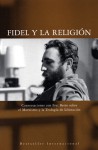 Fidel y la Religion: Conversaciones con Frei Betto sobre el Marxismo y la Teologia de Liberacion - Fidel Castro, Frei Betto