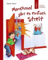 Manchmal gibt es einfach Streit: Emotionale Entwicklung für Kinder ab 5 - Dagmar Geisler, Dagmar Geisler