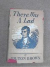 There Was a Lad: An Essay on Robert Burns. - Hilton, Brown