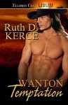 Wanton Temptation (Wanton, Book One) - Ruth D. Kerce