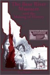 The Bear River Massacre and the Making of History - Kass Fleisher