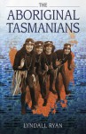 Aboriginal Tasmanians - Lyndall Ryan