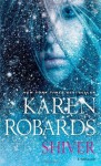 Shiver by Robards, Karen (2013) Mass Market Paperback - Karen Robards