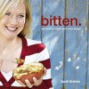 Bitten: Unpretentious Recipes from a Food Blogger - Sarah Graham